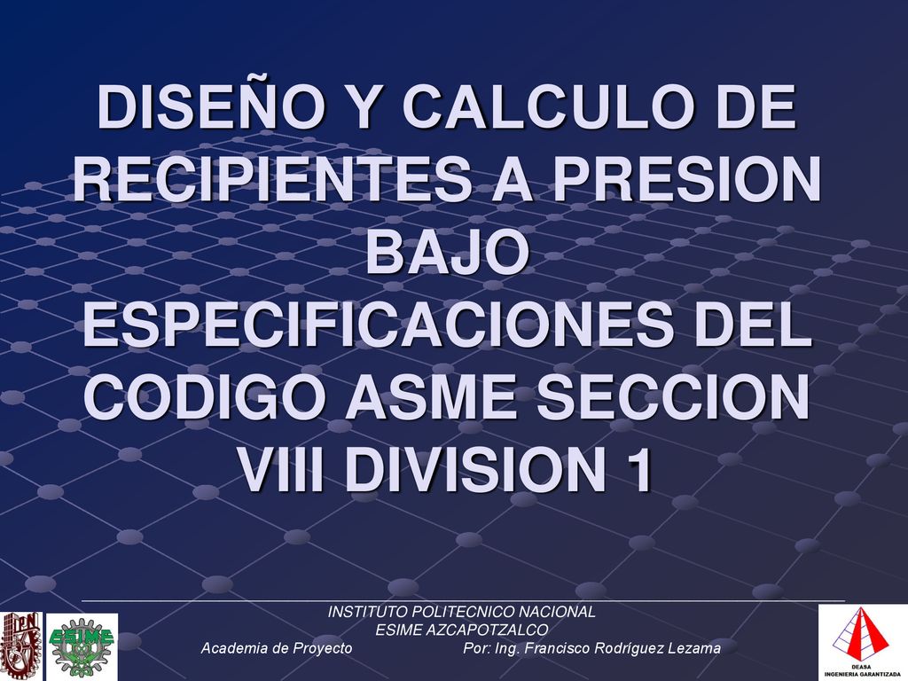 DISEÑO Y CALCULO DE RECIPIENTES A PRESION BAJO ESPECIFICACIONES DEL CODIGO ASME SECCION VIII DIVISION 1