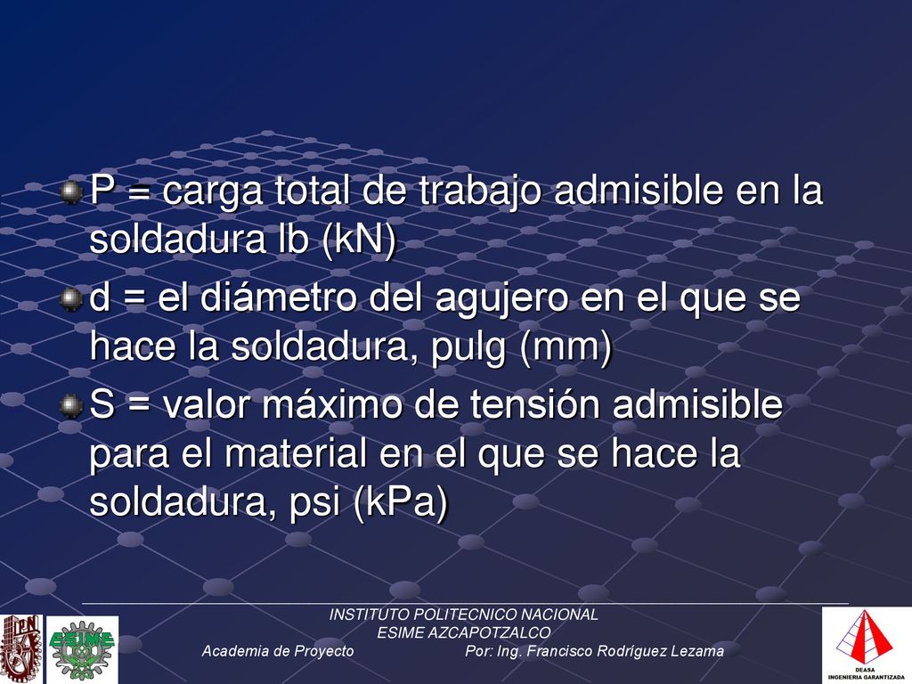 P = carga total de trabajo admisible en la soldadura lb (kN)