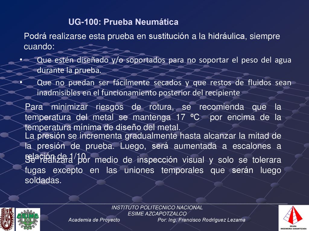 UG-100: Prueba Neumática Podrá realizarse esta prueba en sustitución a la hidráulica, siempre cuando: