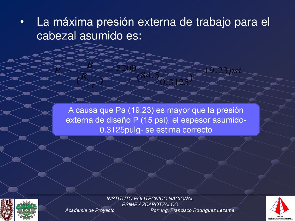La máxima presión externa de trabajo para el cabezal asumido es: