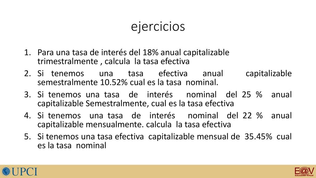 ejercicios Para una tasa de interés del 18% anual capitalizable trimestralmente , calcula la tasa efectiva.