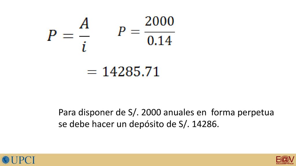 Para disponer de S/ anuales en forma perpetua se debe hacer un depósito de S/
