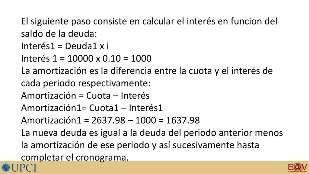 El siguiente paso consiste en calcular el interés en funcion del saldo de la deuda: