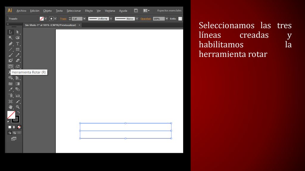 Seleccionamos las tres líneas creadas y habilitamos la herramienta rotar