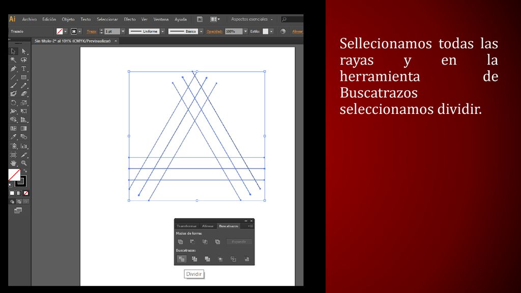 Sellecionamos todas las rayas y en la herramienta de Buscatrazos seleccionamos dividir.