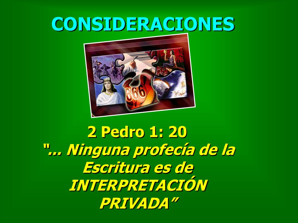 ... Ninguna profecía de la Escritura es de INTERPRETACIÓN PRIVADA