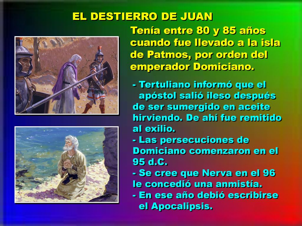 EL DESTIERRO DE JUAN Tenía entre 80 y 85 años