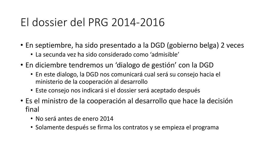 El dossier del PRG En septiembre, ha sido presentado a la DGD (gobierno belga) 2 veces.