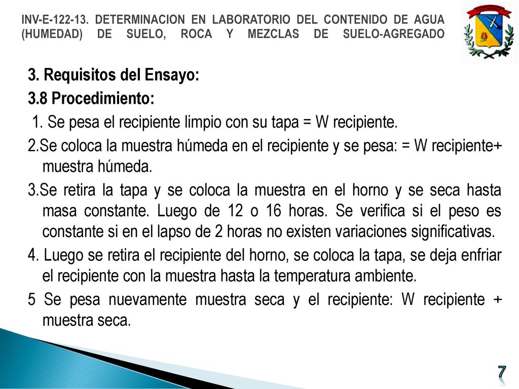 INV-E DETERMINACION EN LABORATORIO DEL CONTENIDO DE AGUA (HUMEDAD) DE SUELO, ROCA Y MEZCLAS DE SUELO-AGREGADO