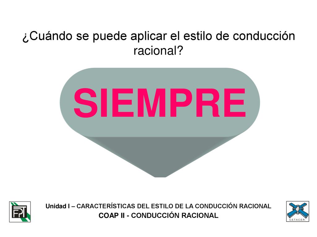 SIEMPRE ¿Cuándo se puede aplicar el estilo de conducción racional