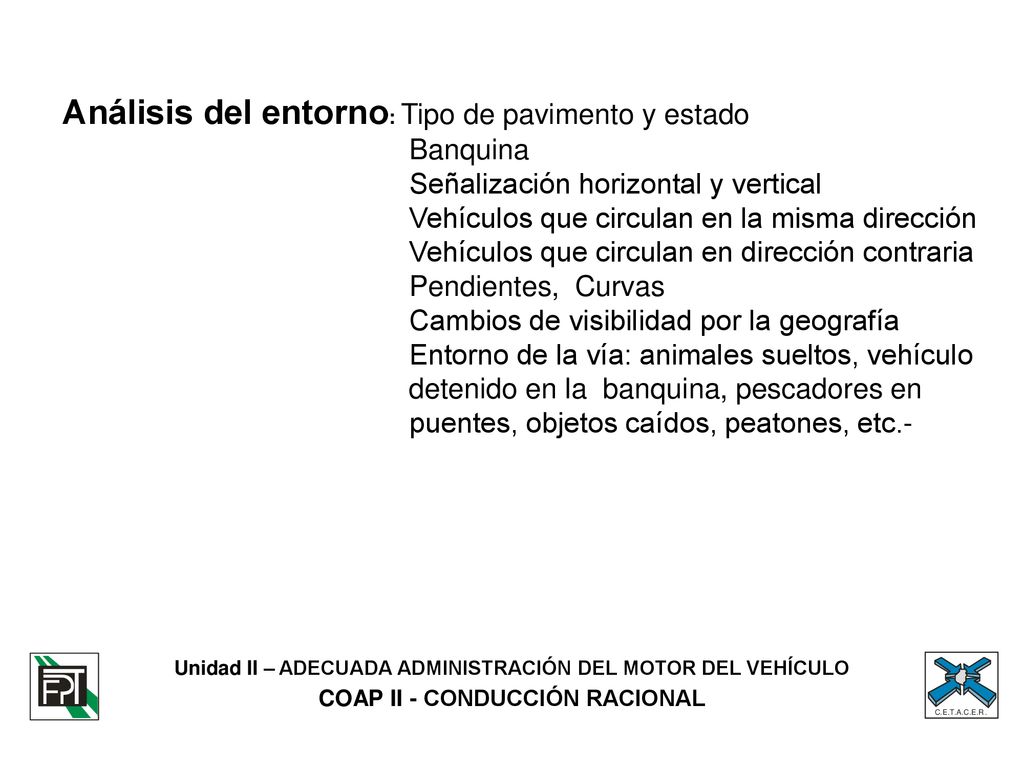 Análisis del entorno: Tipo de pavimento y estado. Banquina