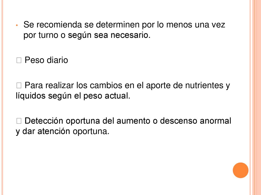 Se recomienda se determinen por lo menos una vez por turno o según sea necesario.