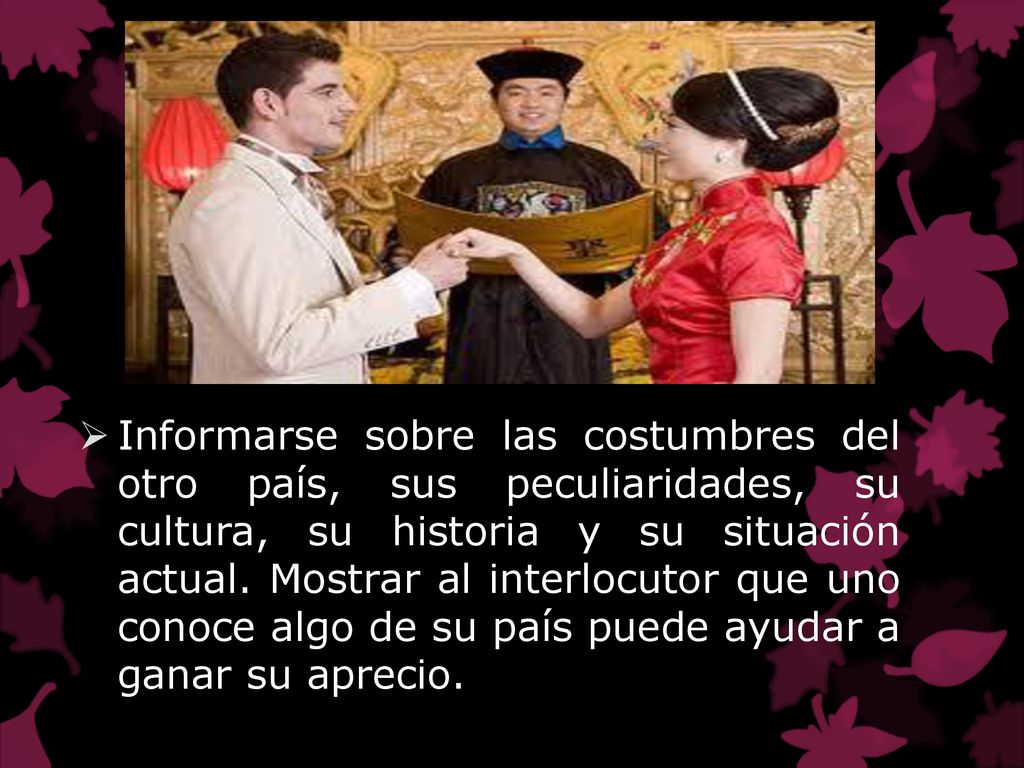 Informarse sobre las costumbres del otro país, sus peculiaridades, su cultura, su historia y su situación actual.