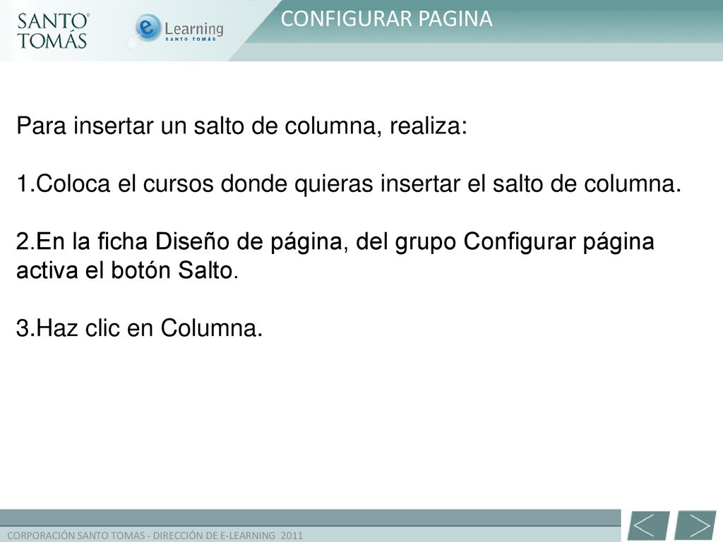 CONFIGURAR PAGINA Para insertar un salto de columna, realiza: 1.Coloca el cursos donde quieras insertar el salto de columna.