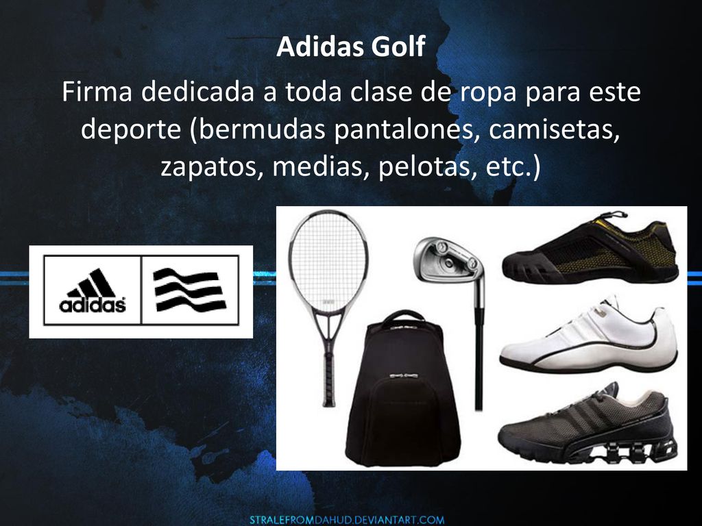 Adidas Golf Firma dedicada a toda clase de ropa para este deporte (bermudas pantalones, camisetas, zapatos, medias, pelotas, etc.)
