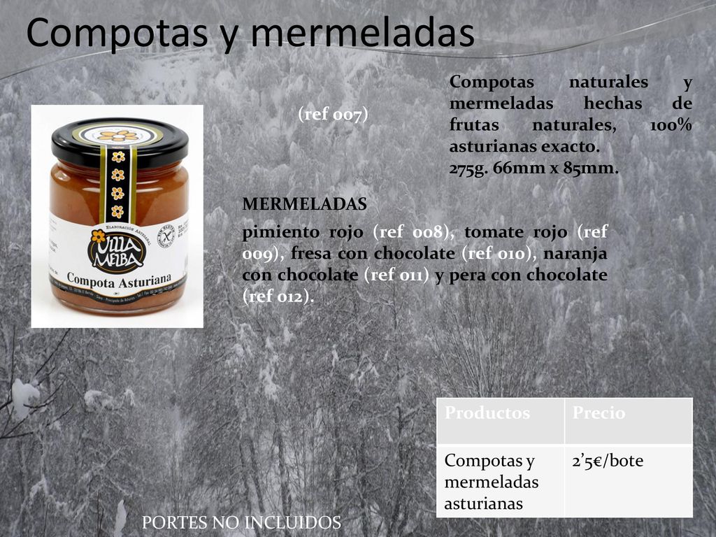 Compotas y mermeladas Compotas naturales y mermeladas hechas de frutas naturales, 100% asturianas exacto.