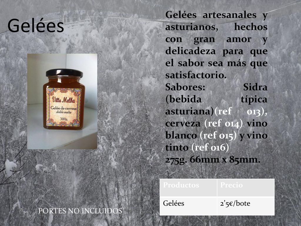 Gelées Gelées artesanales y asturianos, hechos con gran amor y delicadeza para que el sabor sea más que satisfactorio.
