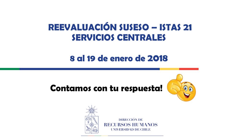 REEVALUACIÓN SUSESO – ISTAS 21 SERVICIOS CENTRALES 8 al 19 de enero de 2018