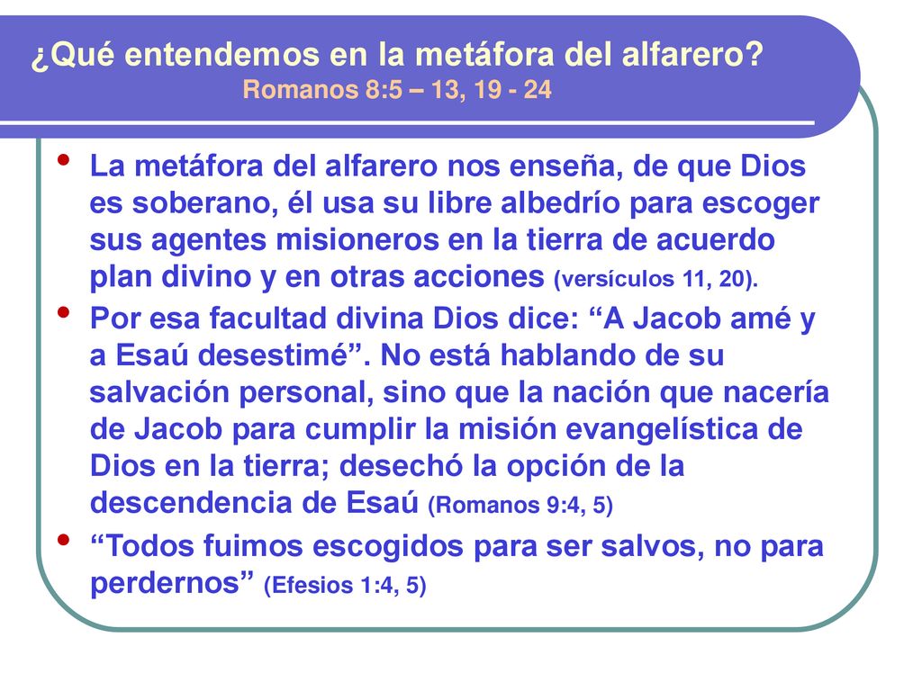 ¿Qué entendemos en la metáfora del alfarero Romanos 8:5 – 13,