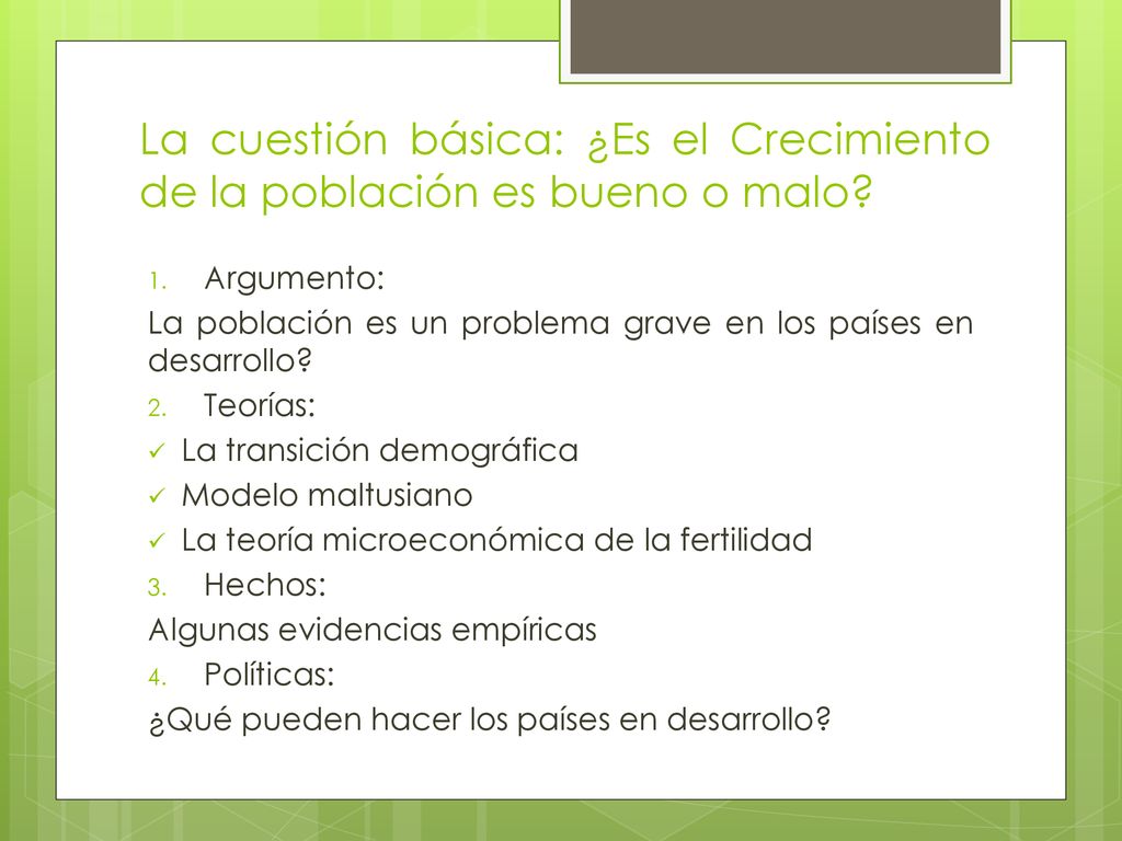 La cuestión básica: ¿Es el Crecimiento de la población es bueno o malo