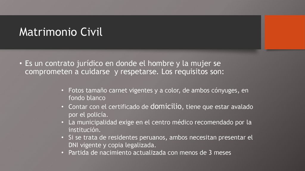 Matrimonio Civil Es un contrato jurídico en donde el hombre y la mujer se comprometen a cuidarse y respetarse. Los requisitos son: