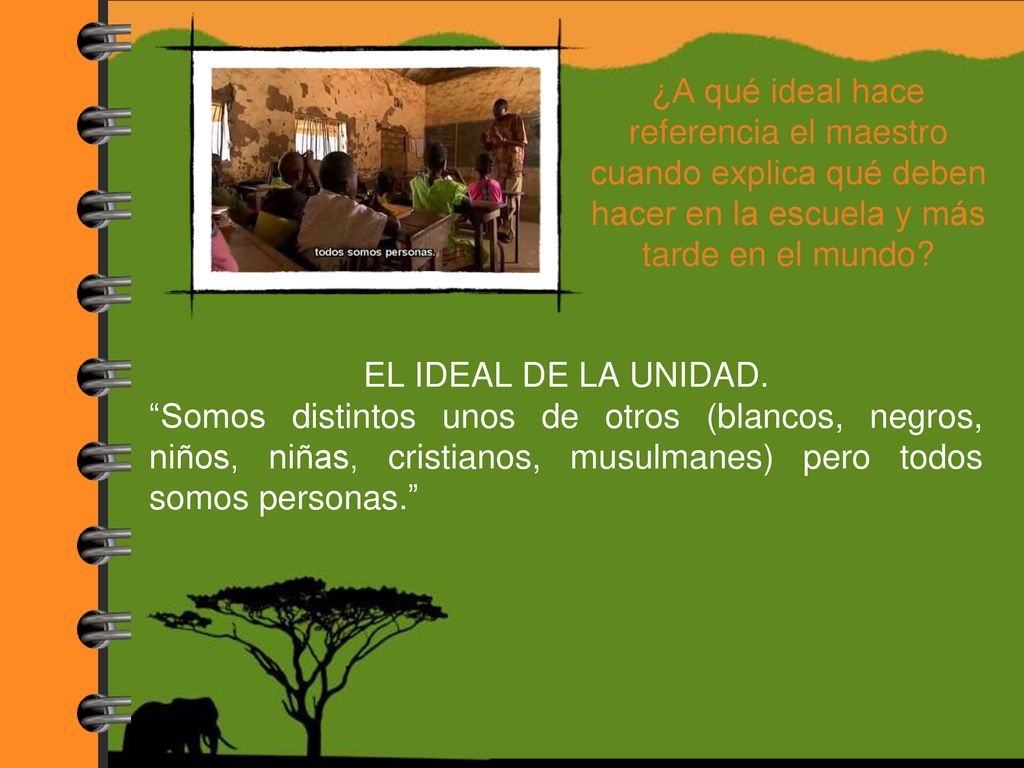 ¿A qué ideal hace referencia el maestro cuando explica qué deben hacer en la escuela y más tarde en el mundo