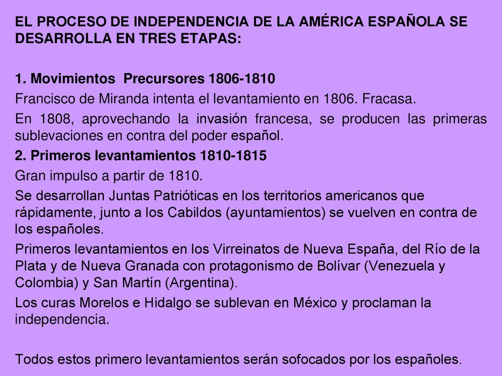 EL PROCESO DE INDEPENDENCIA DE LA AMÉRICA ESPAÑOLA SE DESARROLLA EN TRES ETAPAS: 1.
