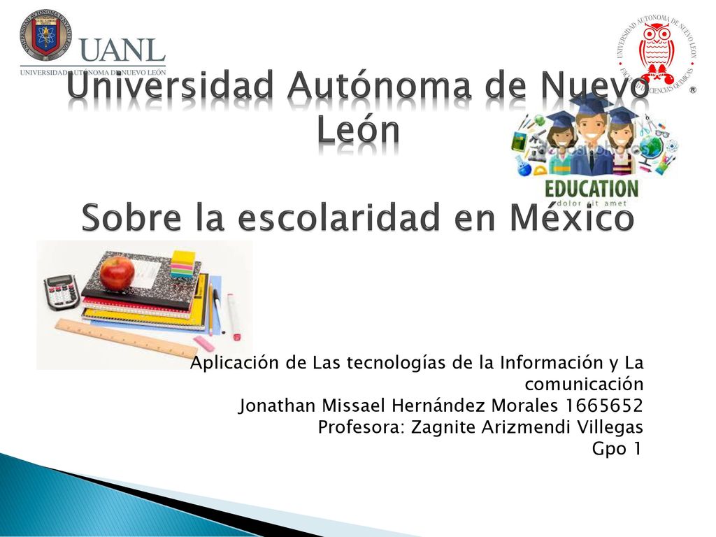 Universidad Autónoma de Nuevo León Sobre la escolaridad en México