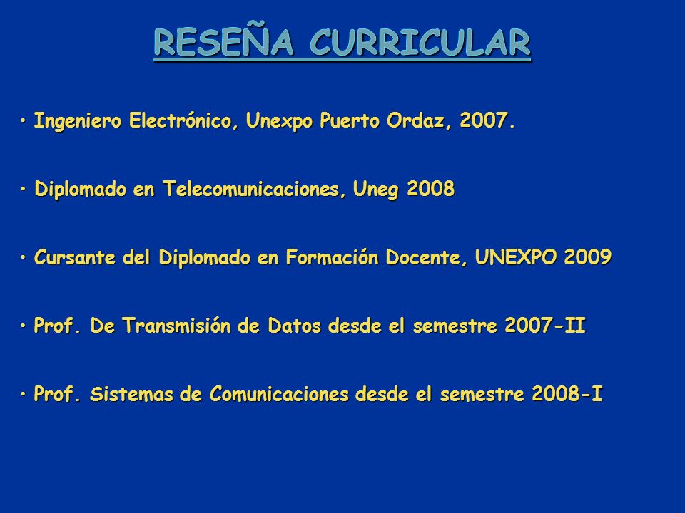 Reseña Curricular Ingeniero Electrónico, Unexpo Puerto Ordaz, 2007.