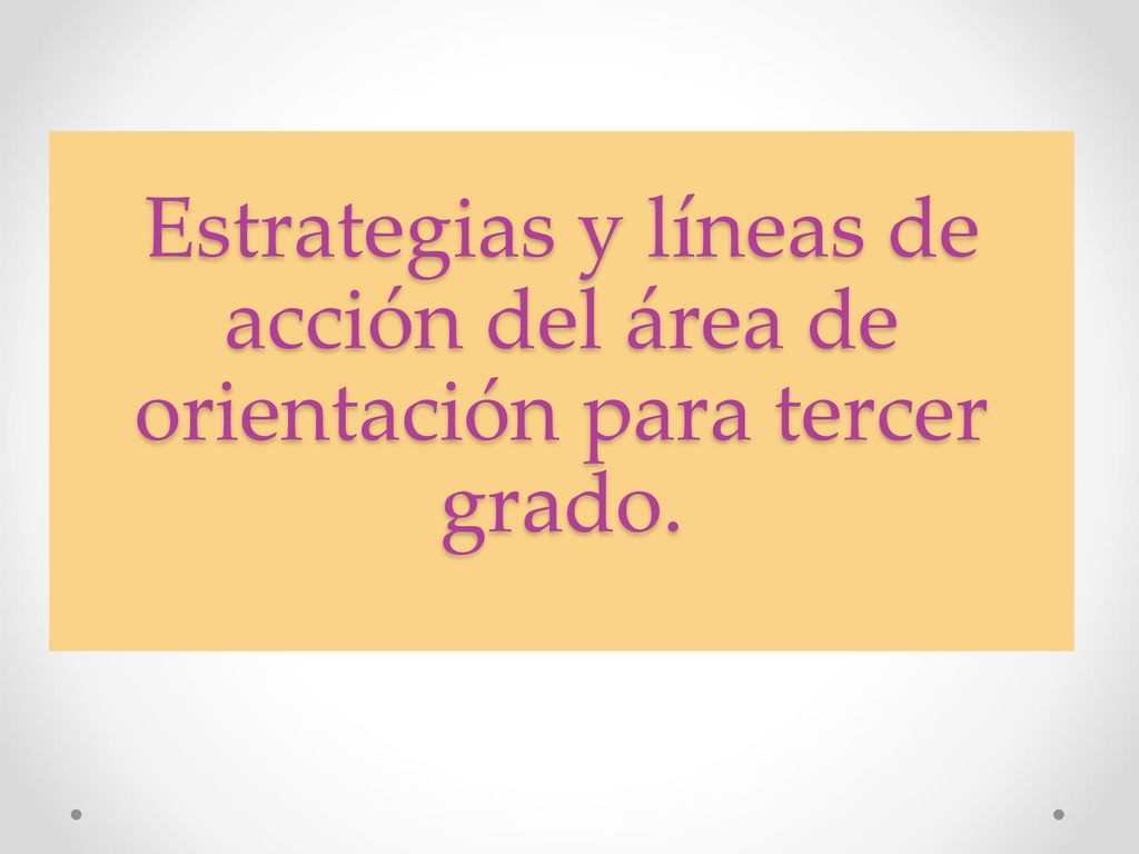Estrategias y líneas de acción del área de orientación para tercer grado.