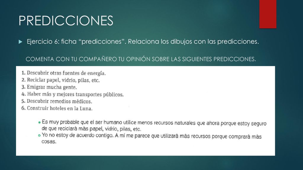 PREDICCIONES Ejercicio 6: ficha predicciones . Relaciona los dibujos con las predicciones.