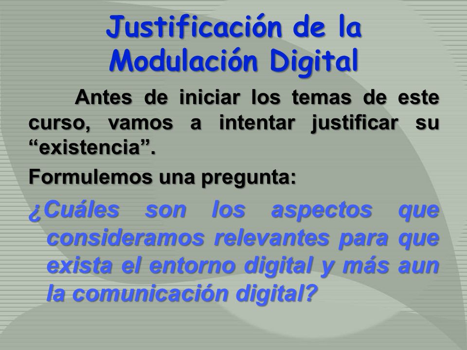 Justificación de la Modulación Digital
