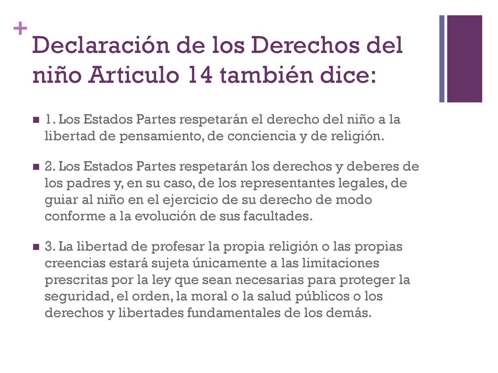 Declaración de los Derechos del niño Articulo 14 también dice: