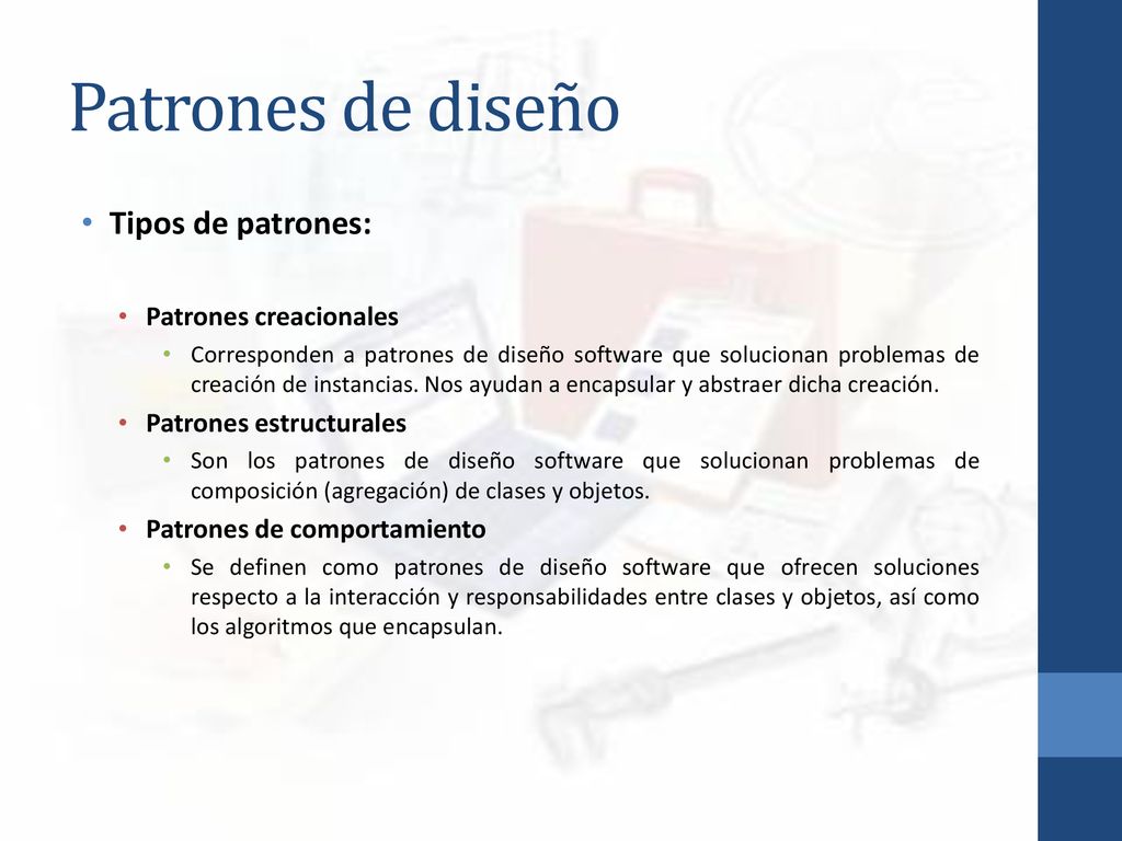 Patrones de diseño Tipos de patrones: Patrones creacionales