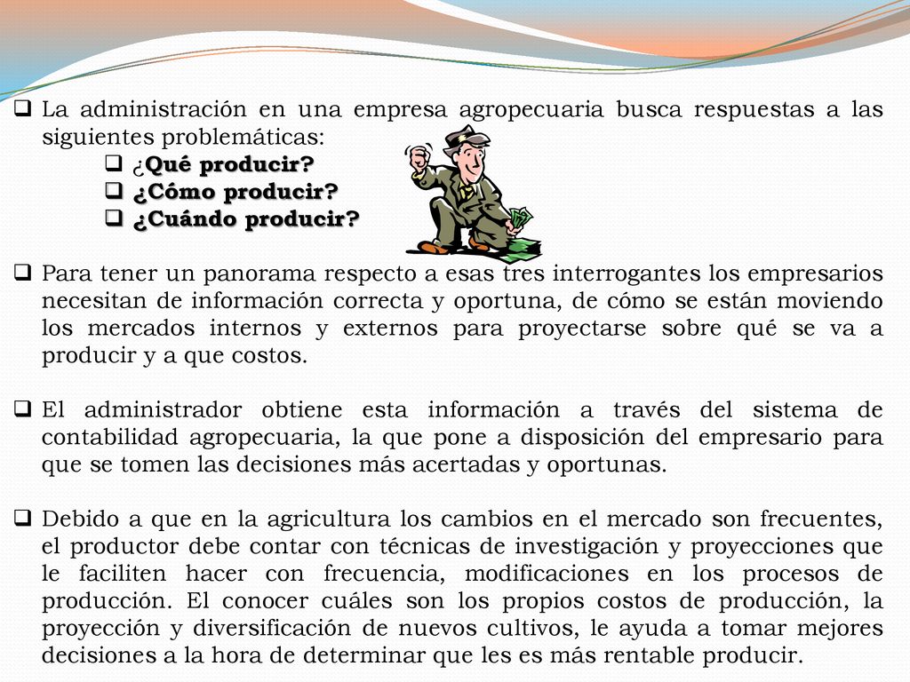 La administración en una empresa agropecuaria busca respuestas a las siguientes problemáticas:
