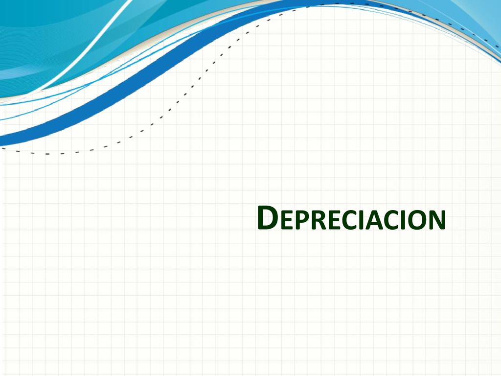 Depreciacion Use a section header for each of the topics, so there is a clear transition to the audience.