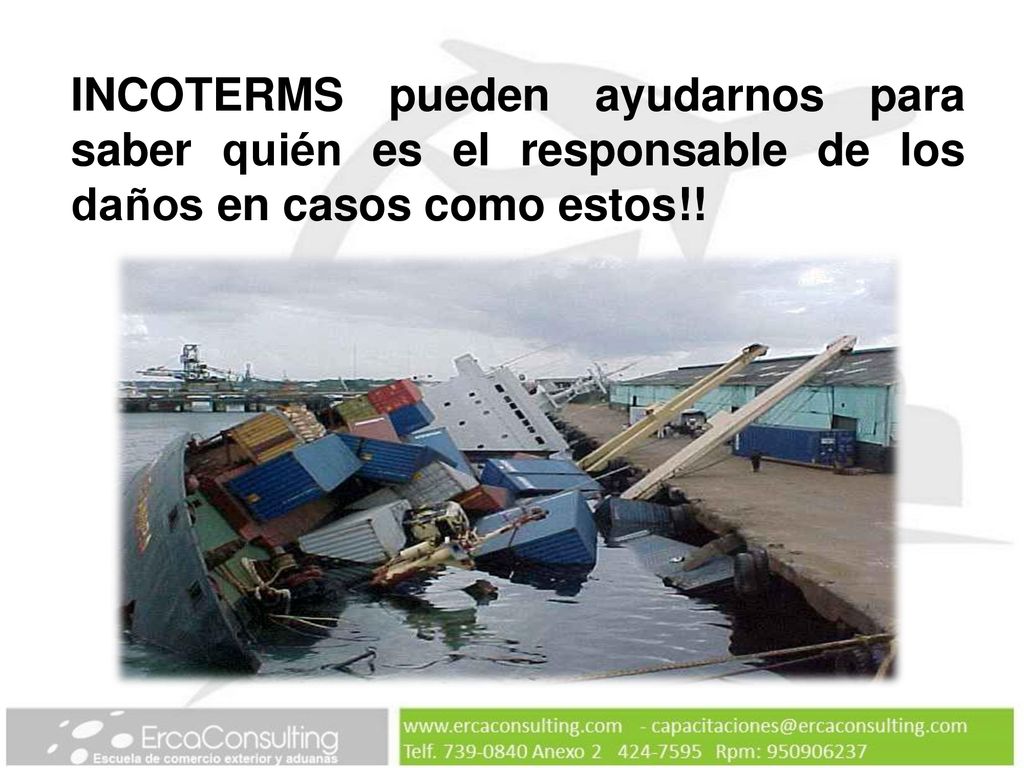 INCOTERMS pueden ayudarnos para saber quién es el responsable de los daños en casos como estos!!