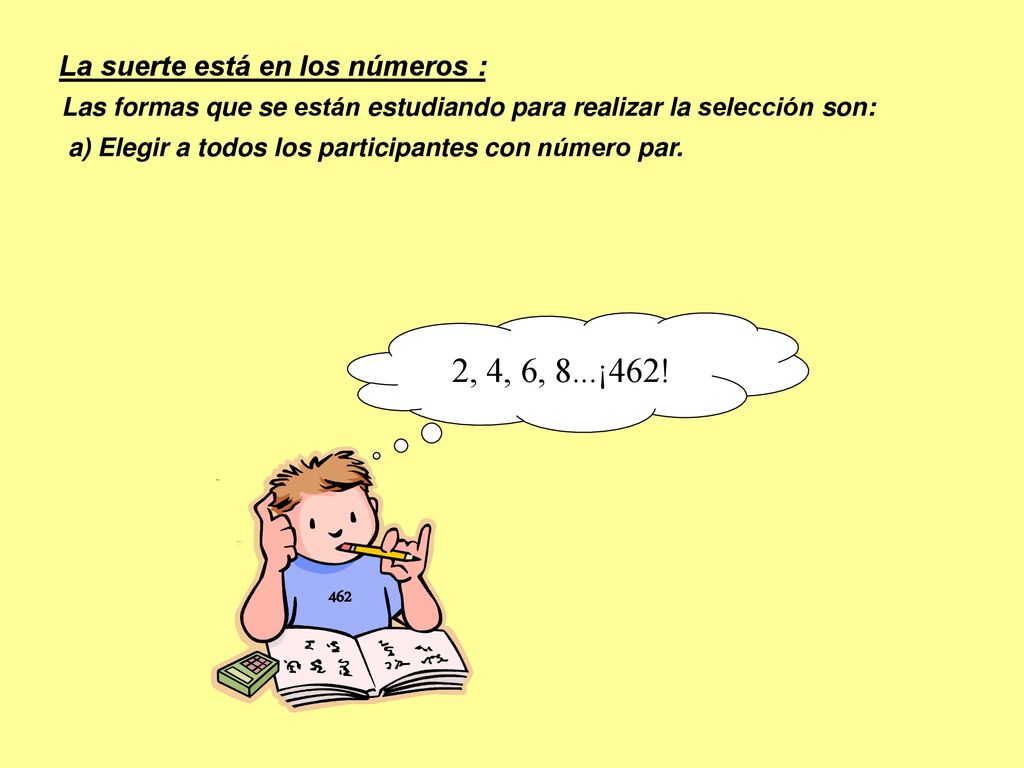 2, 4, 6, 8...¡462! La suerte está en los números :