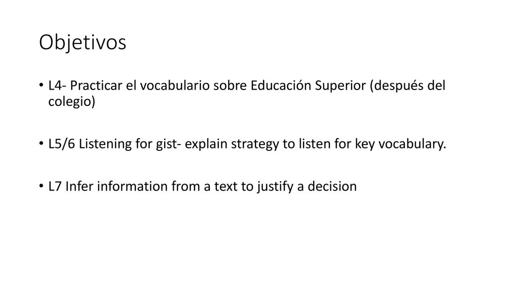 Objetivos L4- Practicar el vocabulario sobre Educación Superior (después del colegio)
