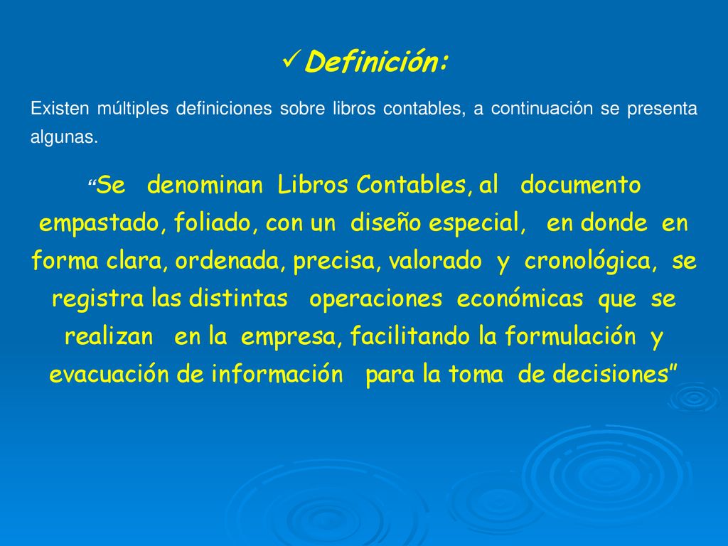 Definición: Existen múltiples definiciones sobre libros contables, a continuación se presenta algunas.