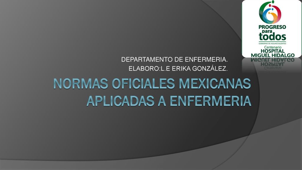 NORMAS OFICIALES MEXICANAS APLICADAS A ENFERMERIA