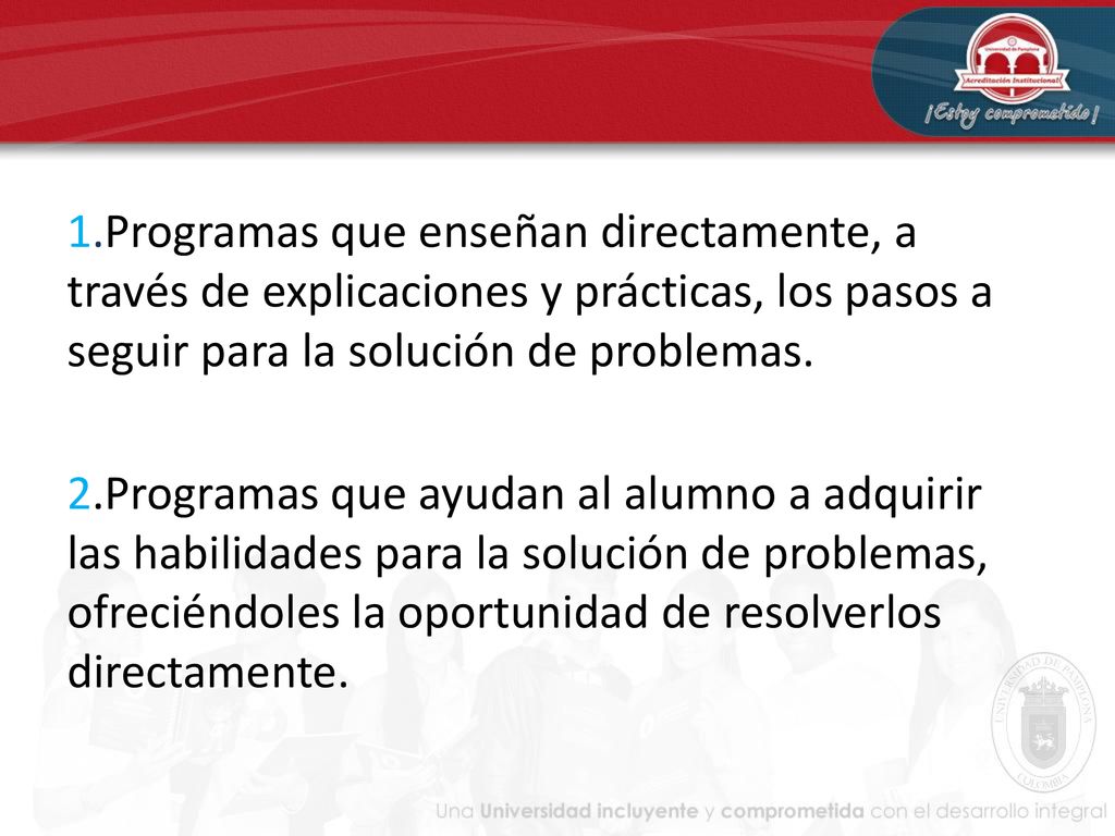 1.Programas que enseñan directamente, a través de explicaciones y prácticas, los pasos a seguir para la solución de problemas.