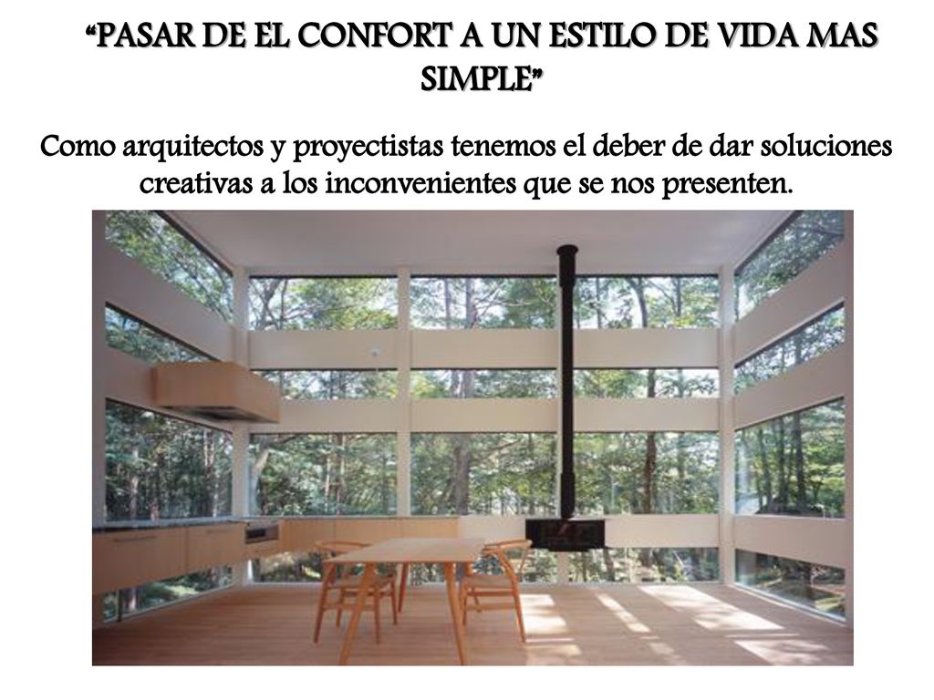 PASAR DE EL CONFORT A UN ESTILO DE VIDA MAS SIMPLE