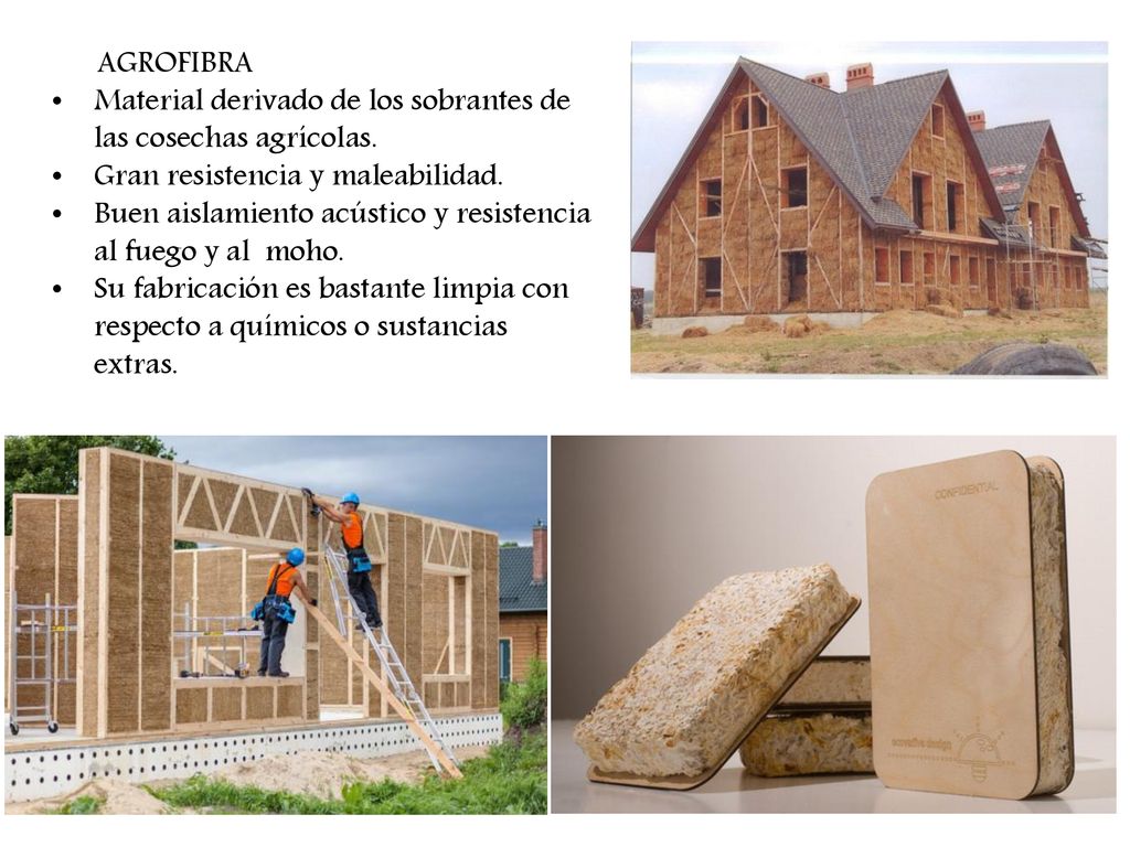 AGROFIBRA Material derivado de los sobrantes de las cosechas agrícolas. Gran resistencia y maleabilidad.