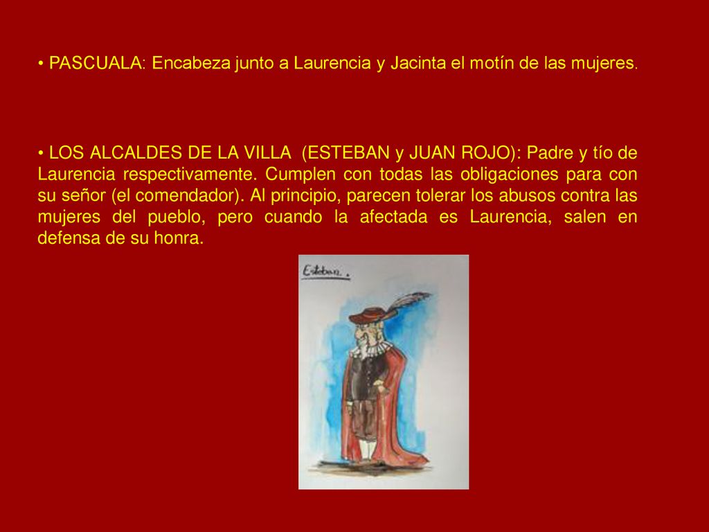 PASCUALA: Encabeza junto a Laurencia y Jacinta el motín de las mujeres.