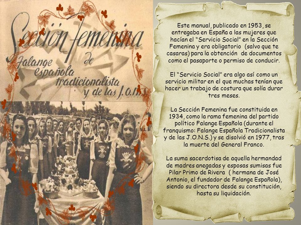 Este manual, publicado en 1953, se entregaba en España a las mujeres que hacían el Servicio Social en la Sección Femenina y era obligatorio (salvo que te casaras) para la obtención de documentos como el pasaporte o permiso de conducir.