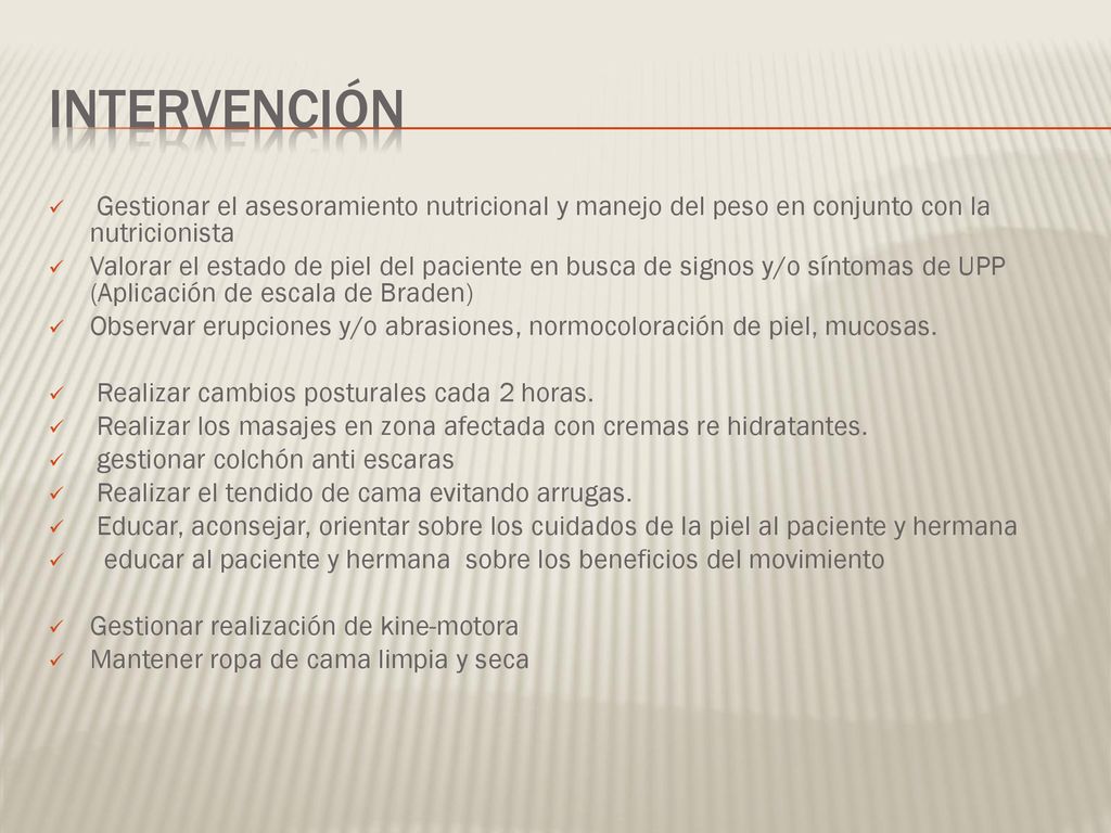 Intervención Gestionar el asesoramiento nutricional y manejo del peso en conjunto con la nutricionista.