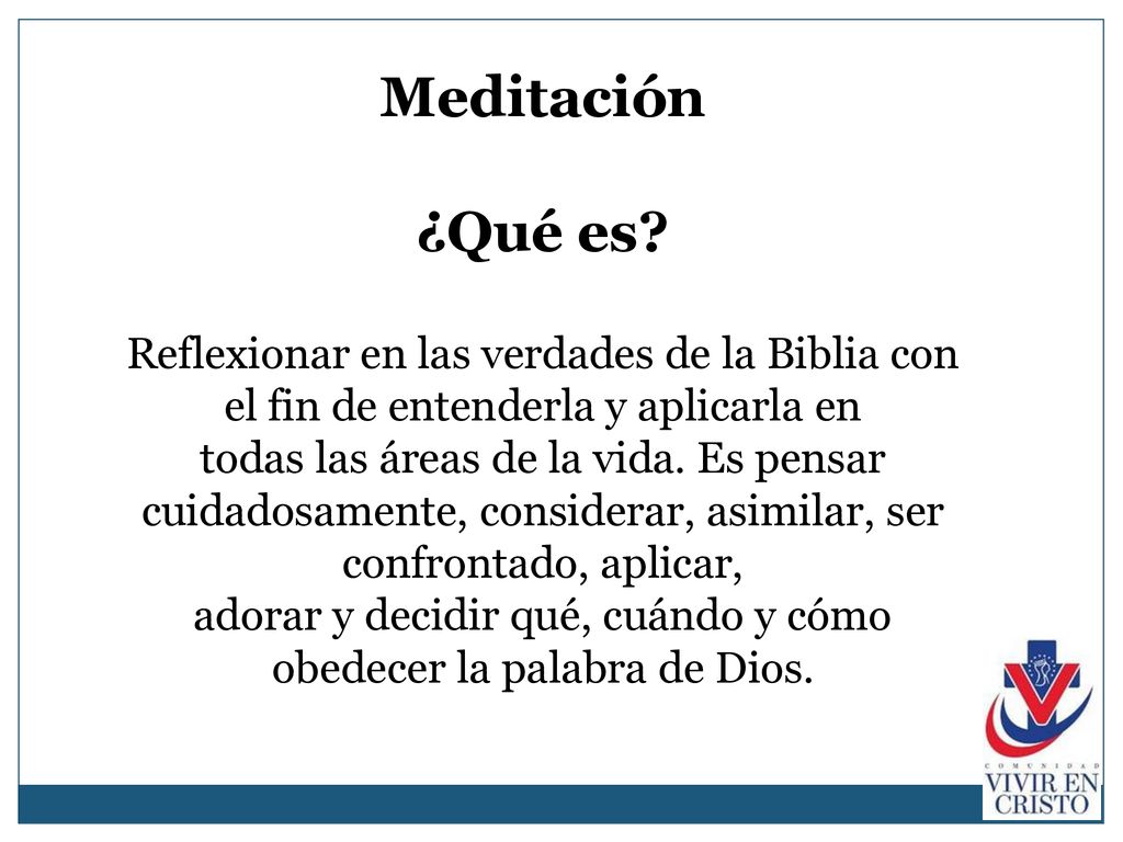adorar y decidir qué, cuándo y cómo obedecer la palabra de Dios.