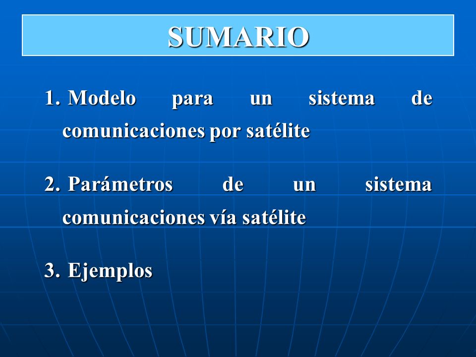 SUMARIO Modelo para un sistema de comunicaciones por satélite