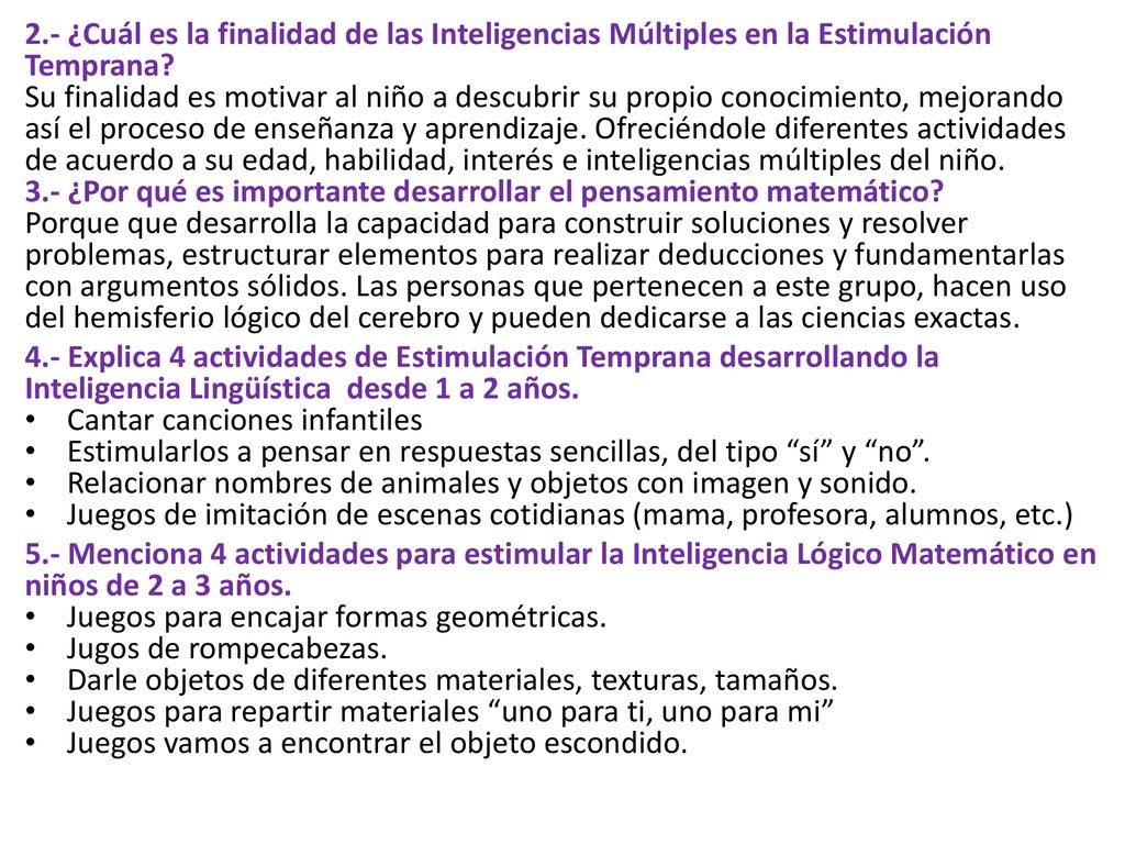 2.- ¿Cuál es la finalidad de las Inteligencias Múltiples en la Estimulación Temprana